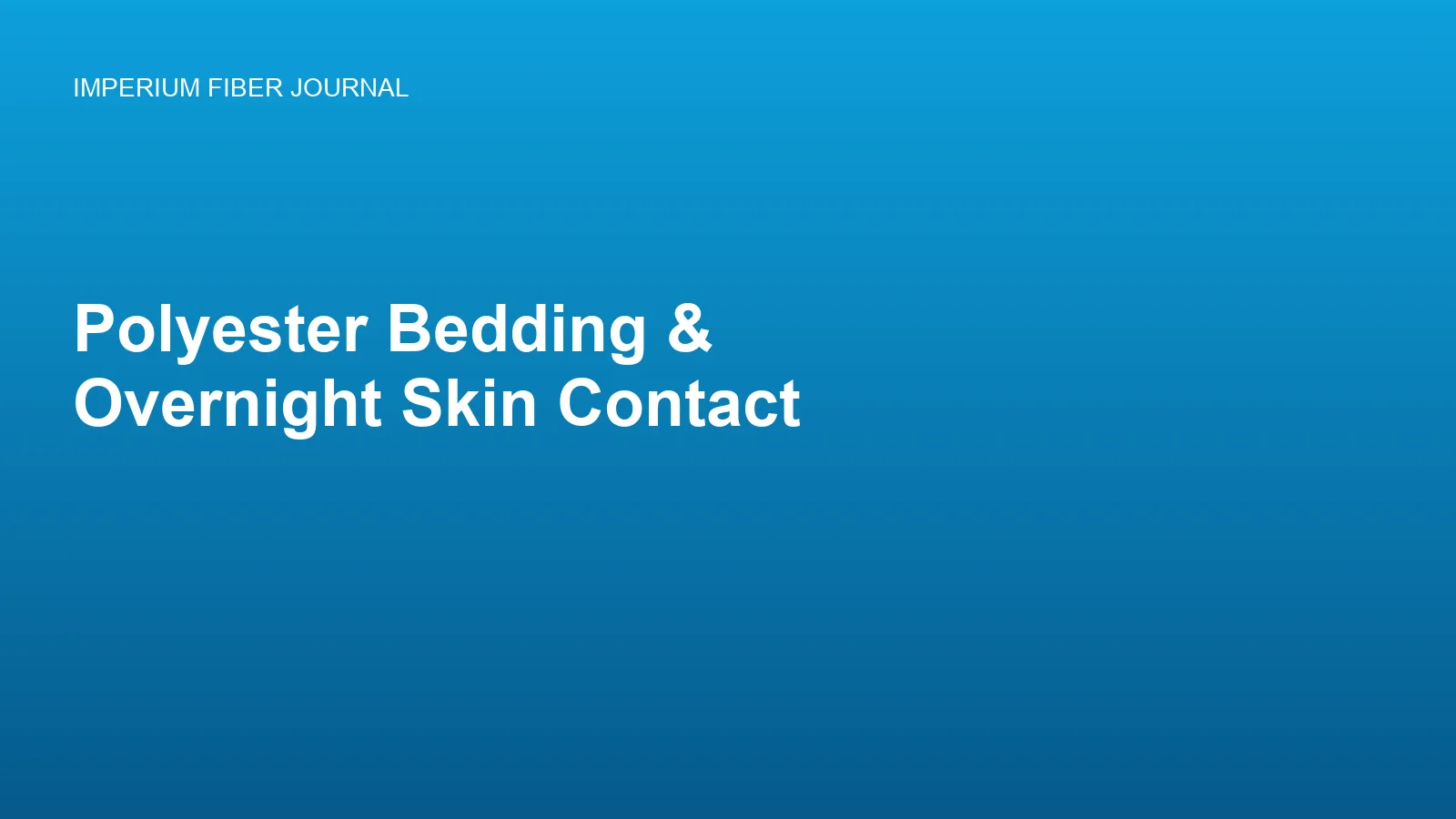Polyester Bedding and Overnight Skin Contact