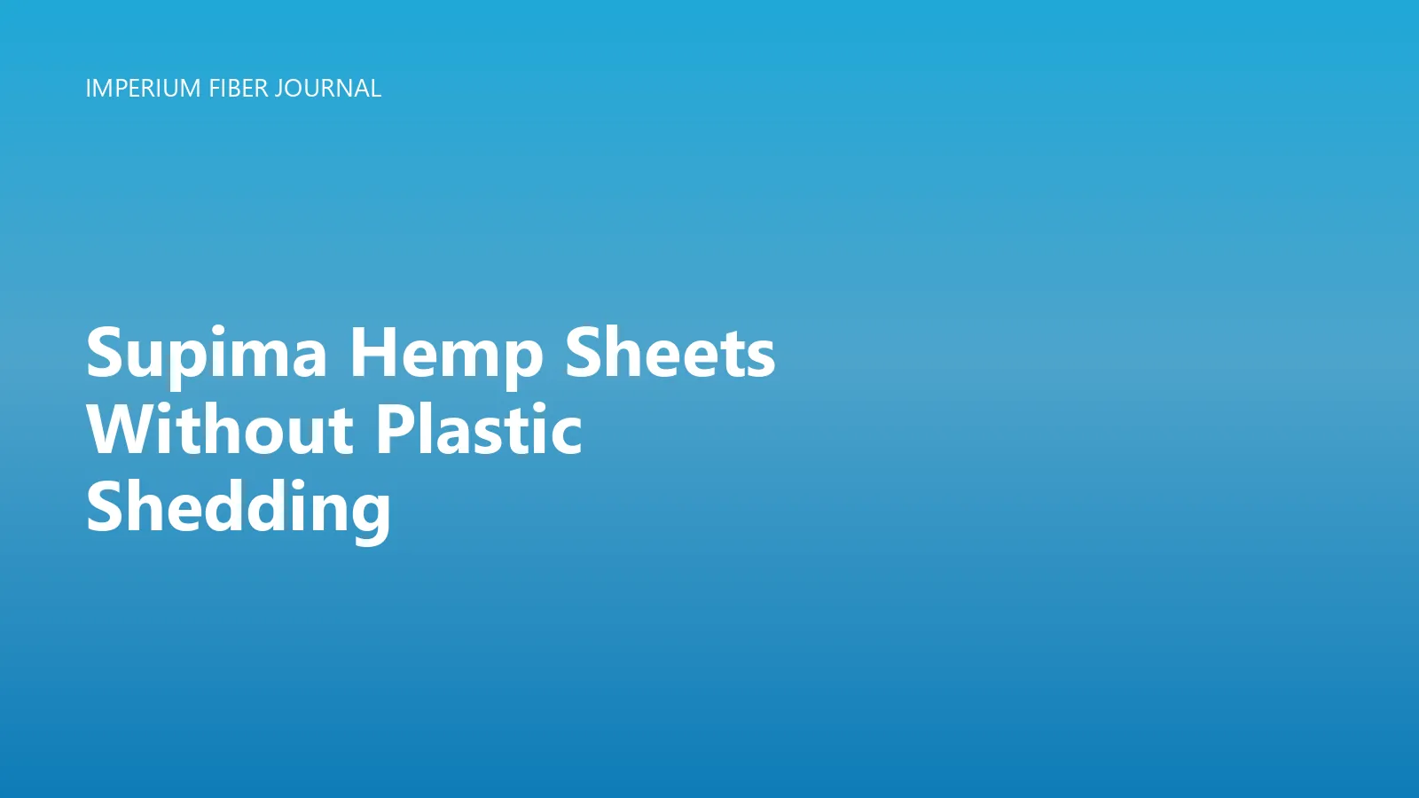 Supima Hemp Sheets Without Plastic Shedding